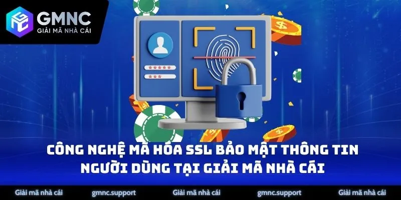Công nghệ mã hóa SSL bảo mật thông tin người dùng tại Giải Mã Nhà Cái