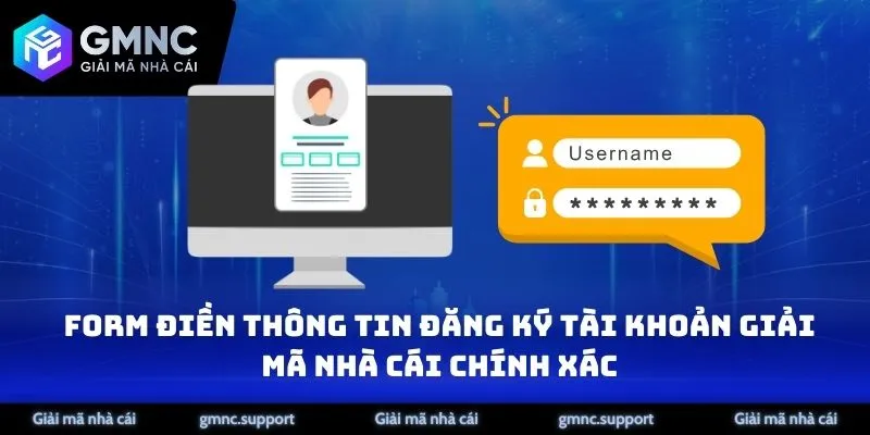 Form điền thông tin đăng ký tài khoản Giải Mã Nhà Cái chính xác và an toàn