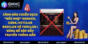 Cảnh Báo Chiến Dịch "Bôi Nhọ" Sunwin, Go88, Hitclub: Đừng Để Sập Bẫy Truyền Thông Bẩn