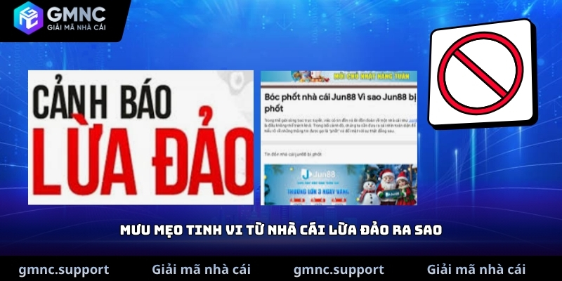 Mưu mẹo tinh vi từ nhà cái lừa đảo ra sao